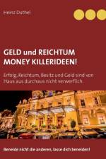 Geld und Reichtum - Money-Killerideen! af Heinz Duthel
