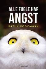 Alle fugle har angst af Kathy Hoopmann