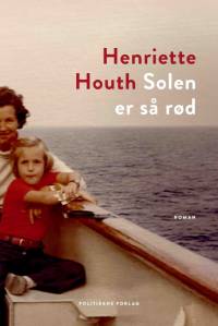 Solen er så rød af Henriette Houth