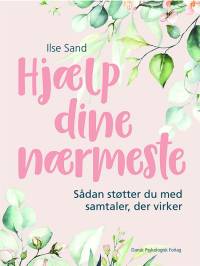 Hjælp dine nærmeste af Ilse Sand
