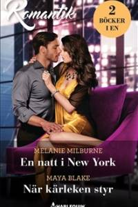 En natt i New York ; När kärleken styr af Melanie Milburne