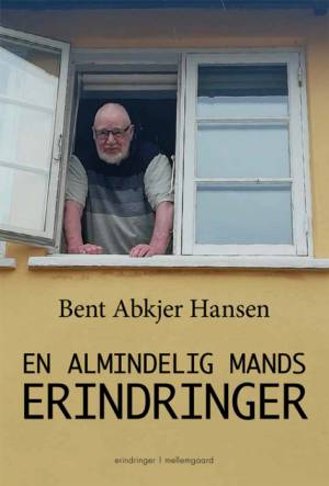 En almindelig mands erindringer af Bent Abkjer Hansen